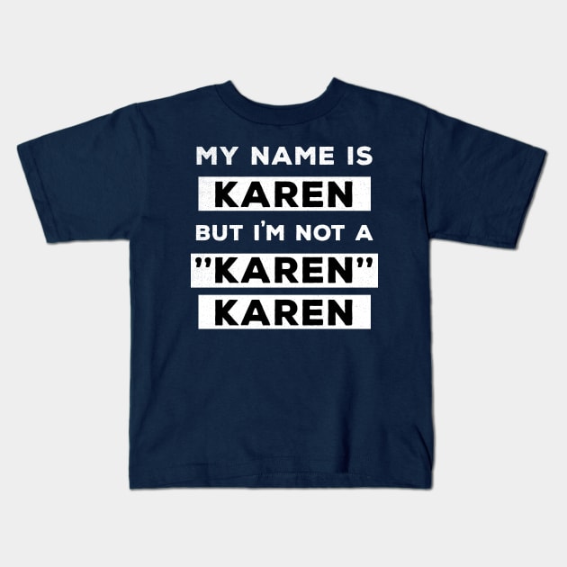 My Name Is Karen But I'm Not A Karen Karen Funny Air Quotes Kids T-Shirt by BraaiNinja